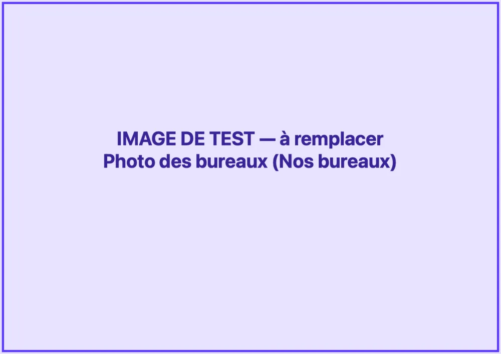 Image à fournir : photo des bureaux